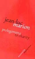 Jean-Luc Marion - Prolegomena to Charity - 9780823221714 - V9780823221714