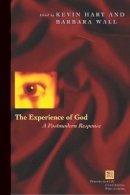 Kevin Hart - The Experience of God: A Postmodern Response - 9780823225194 - V9780823225194