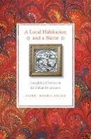 Albert Russell Ascoli - A Local Habitation and a Name: Imagining Histories in the Italian Renaissance - 9780823234295 - V9780823234295