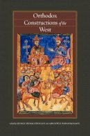 George Demacopoulos - Orthodox Constructions of the West - 9780823251933 - V9780823251933