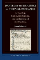 Jelena Todorovic - Dante and the Dynamics of Textual Exchange: Authorship, Manuscript Culture, and the Making of the ´Vita Nova´ - 9780823270231 - V9780823270231
