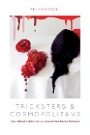 Rei Magosaki - Tricksters and Cosmopolitans: Cross-Cultural Collaborations in Asian American Literary Production - 9780823271306 - V9780823271306