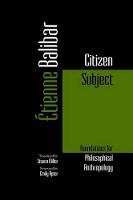 Étienne Balibar - Citizen Subject: Foundations for Philosophical Anthropology - 9780823273614 - V9780823273614