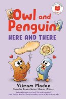 Vikram Madan - Owl and Penguin: Here and There - 9780823457120 - 9780823457120