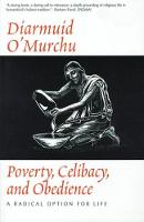 Diarmuid O´murchu - Poverty Celibacy & Obedience : A Radical Option for Life - 9780824514730 - KRA0003464