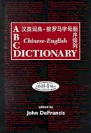 Defrancis - DeFrancis: ABC Chin-Eng Dict Ref C (ABC Chinese Dictionary) - 9780824823207 - V9780824823207