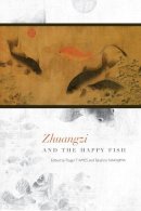 Roger T. Ames (Ed.) - Zhuangzi and the Happy Fish - 9780824846831 - V9780824846831