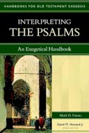 Mark D. Futato - Interpreting the Psalms – An Exegetical Handbook - 9780825427657 - V9780825427657