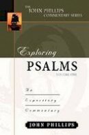 John Phillips - Exploring Psalms: An Expository Commentary - 9780825434921 - V9780825434921