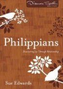 Paul Edwards (Ed.) - Philippians – Discovering Joy Through Relationship - 9780825443992 - V9780825443992