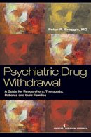 Breggin, Peter Roger, M.D. - Psychiatric Drug Withdrawal: A Guide for Prescribers, Therapists, Patients and their Families - 9780826108432 - V9780826108432