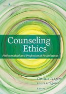 Louis Gregoire Christin Jungers - Counseling Ethics: Philosophical and Professional Foundations - 9780826108517 - V9780826108517