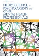 Jill Littrell - Neuroscience for Psychologists and Other Mental Health Professionals: Promoting Well-Being and Treating Mental Illness - 9780826122780 - V9780826122780