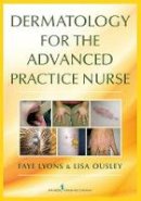 Faye Lyons - Dermatology for the Advanced Practice Nurse - 9780826136435 - V9780826136435