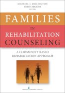 Millington Phd  Crc, Michael, Marini Phd  Dsc  Crc  Clcp, Irmo - Families in Rehabilitation Counseling: A Community-Based Rehabilitation Approach - 9780826198754 - V9780826198754