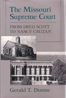 Gerald T. Dunne - The Missouri Supreme Court: From Dred Scott to Nancy Cruzan - 9780826208262 - V9780826208262