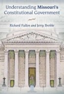 Richard Fulton - Understanding Missouri's Constitutional Government - 9780826219039 - V9780826219039