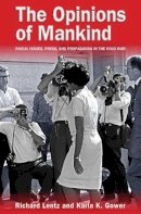 Lentz, Richard, Gower, Karla K. - The Opinions of Mankind: Racial Issues, Press, and Progaganda in the Cold War - 9780826219084 - V9780826219084