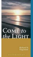 Richard Fragomeni - Come to the Light: Invitation to Baptism and Confirmation - 9780826411082 - KEX0212295