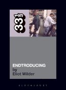 Eliot Wilder - DJ Shadow's Endtroducing... (33 1/3) - 9780826416827 - V9780826416827