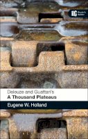 Professor Eugene W. Holland - Deleuze and Guattari's 'A Thousand Plateaus': A Reader's Guide - 9780826423023 - V9780826423023
