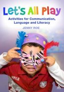 Author Jenny Roe - Let's All Play - Activities for Communication, Language and Literacy - 9780826423948 - V9780826423948