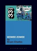 Bryan Charles - Pavement's Wowee Zowee (33 1/3) - 9780826429575 - V9780826429575