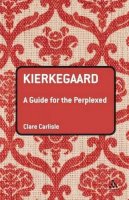 Clare Carlisle - Kierkegaard: A Guide for the Perplexed - 9780826486110 - V9780826486110