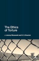 J. Jeremy Wisnewski - The Ethics of Torture - 9780826498908 - V9780826498908