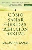 Mark Laaser - Cómo sanar las heridas de la adicción sexual - 9780829744606 - V9780829744606