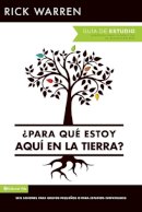 Rick Warren - ¿Para Qué Estoy Aquí En La Tierra? Guía de Estudio: Seis Sesiones Para Grupos Pequeños O Para Estudios Individuales (Purpose Driven Life) - 9780829763799 - V9780829763799