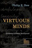 Philip E Dow - Virtuous Minds: Intellectual Character Development - 9780830827145 - V9780830827145
