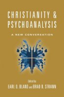 Earl D. Bland - Christianity & Psychoanalysis: A New Conversation (Christian Association for Psychological Studies) - 9780830828562 - V9780830828562