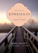 Dr John R W Stott - Reading Ephesians with John Stott: 11 Weeks for Individuals or Groups (Reading the Bible with John Stott) - 9780830831951 - V9780830831951