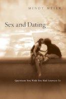 Mindy Meier - Sex and Dating: Questions You Wish You Had Answers To - 9780830836055 - V9780830836055