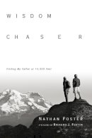 Nathan Foster - Wisdom Chaser: Finding My Father at 14,000 Feet - 9780830836307 - V9780830836307