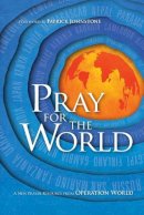 Patrick Johnstone - Pray for the World: A New Prayer Resource from Operation World - 9780830836864 - V9780830836864