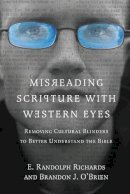 E. Randolph Richards - MISREADING SCRIPTURE WITH WESTERN EYES - 9780830837823 - V9780830837823