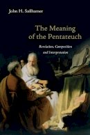 John H. Sailhamer - The Meaning of the Pentateuch: Revelation, Composition and Interpretation - 9780830838677 - V9780830838677