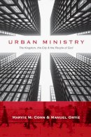 Harvie M. Conn - Urban Ministry: The Kingdom, the City & the People of God - 9780830838707 - V9780830838707