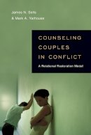 James N. Sells - Counseling Couples in Conflict: A Relational Restoration Model - 9780830839254 - V9780830839254