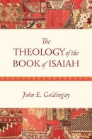 John Goldingay - The Theology of the Book of Isaiah - 9780830840397 - V9780830840397