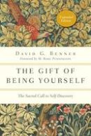 David G. Benner - The Gift of Being Yourself: The Sacred Call to Self-Discovery - 9780830846122 - V9780830846122