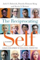 Jack O. Balswick - The Reciprocating Self – Human Development in Theological Perspective - 9780830851430 - V9780830851430