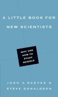 Josh A. Reeves - A Little Book for New Scientists – Why and How to Study Science - 9780830851447 - V9780830851447