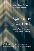 Nathan A. Finn - Spirituality for the Sent – Casting a New Vision for the Missional Church - 9780830851577 - V9780830851577