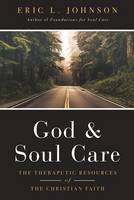 Eric L Johnson - God and Soul Care: The Therapeutic Resources of the Christian Faith - 9780830851591 - V9780830851591