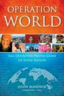 Jason Mandryk - Operation World: The Definitive Prayer Guide to Every Nation - 9780830857241 - V9780830857241