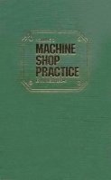 K. H. Moltrecht - Machine Shop Practice - 9780831111328 - V9780831111328