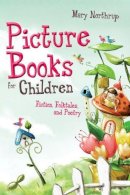 Mary Northrup - Picture Books for Children: Fiction, Folktales, and Poetry - 9780838911440 - V9780838911440